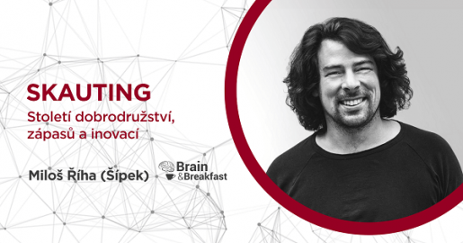 Brain&amp;Breakfast: Skauting - století dobrodružství, zápasů a inovací