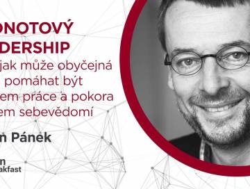 Brain&Breakfast: HODNOTOVÝ LEADERSHIP aneb jak může obyčejná touha pomáhat být smyslem práce a pokora zdrojem sebevědomí